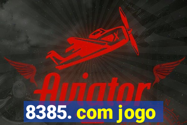 8385. com jogo